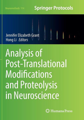 Analysis Of Post-Translational Modifications And Proteolysis In Neuroscience (Neuromethods, 114)