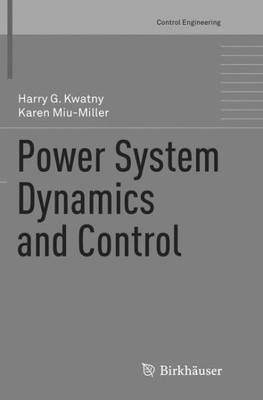 Power System Dynamics And Control (Control Engineering)