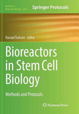 Bioreactors In Stem Cell Biology: Methods And Protocols (Methods In Molecular Biology, 1502)