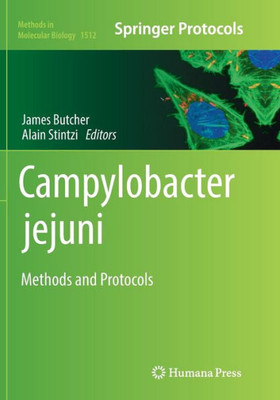 Campylobacter Jejuni: Methods And Protocols (Methods In Molecular Biology, 1512)