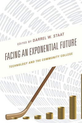 Facing An Exponential Future: Technology And The Community College