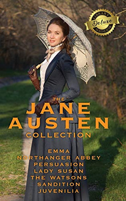 The Jane Austen Collection: Emma, Northanger Abbey, Persuasion, Lady Susan, The Watsons, Sandition and the Complete Juvenilia (Deluxe Library ... Watsons, Sandition and the Complete Juvenilia
