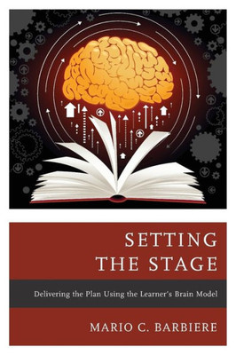 Setting The Stage: Delivering The Plan Using The Learner'S Brain Model