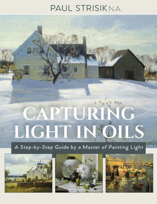 Capturing Light In Oils: (New Edition)