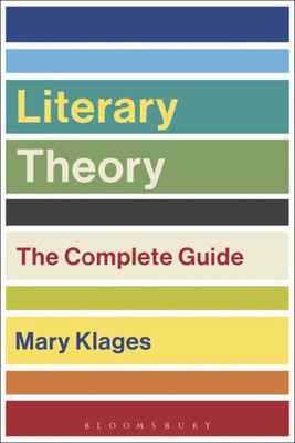 Literary Theory: The Complete Guide