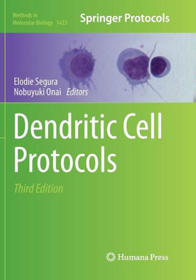 Dendritic Cell Protocols (Methods In Molecular Biology, 1423)