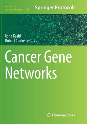 Cancer Gene Networks (Methods In Molecular Biology, 1513)