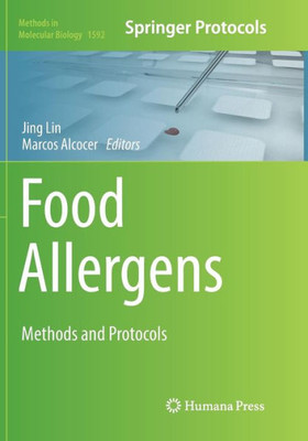 Food Allergens: Methods And Protocols (Methods In Molecular Biology, 1592)