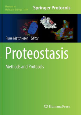 Proteostasis: Methods And Protocols (Methods In Molecular Biology, 1449)