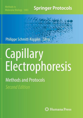 Capillary Electrophoresis: Methods And Protocols (Methods In Molecular Biology, 1483)