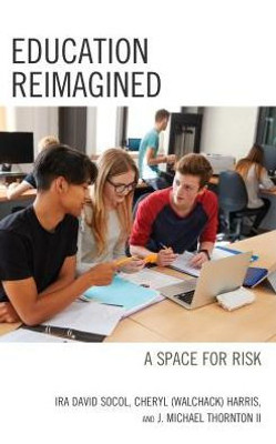 Education Reimagined: A Space For Risk