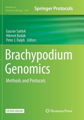 Brachypodium Genomics: Methods And Protocols (Methods In Molecular Biology, 1667)