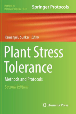 Plant Stress Tolerance: Methods And Protocols (Methods In Molecular Biology, 1631)