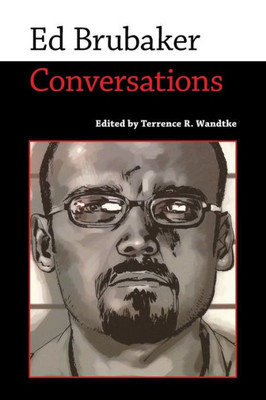 Ed Brubaker: Conversations (Conversations With Comic Artists Series)