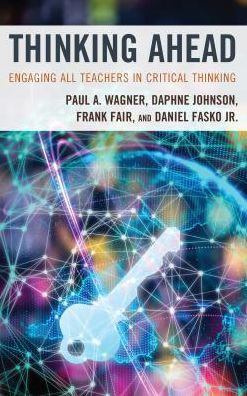 Thinking Ahead: Engaging All Teachers In Critical Thinking
