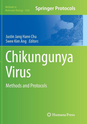 Chikungunya Virus: Methods And Protocols (Methods In Molecular Biology, 1426)