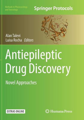 Antiepileptic Drug Discovery: Novel Approaches (Methods In Pharmacology And Toxicology)