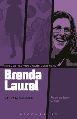 Brenda Laurel: Pioneering Games For Girls (Influential Video Game Designers)