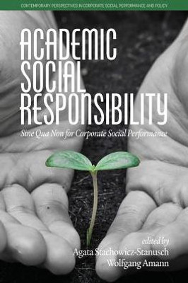 Academic Social Responsibility: Sine Qua Non For Corporate Social Performance (Contemporary Perspectives In Corporate Social Performance And Policy)