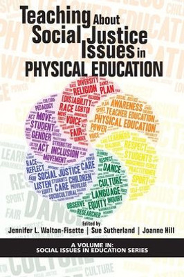 Teaching About Social Justice Issues In Physical Education (Social Issues In Education Series)