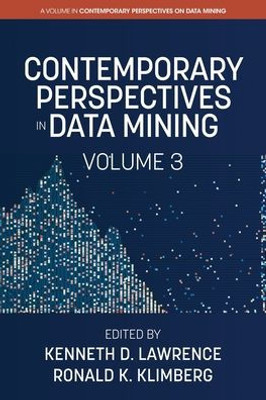 Contemporary Perspectives In Data Mining: Volume 3