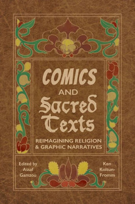 Comics And Sacred Texts: Reimagining Religion And Graphic Narratives