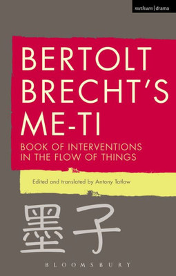 Bertolt Brecht'S Me-Ti: Book Of Interventions In The Flow Of Things