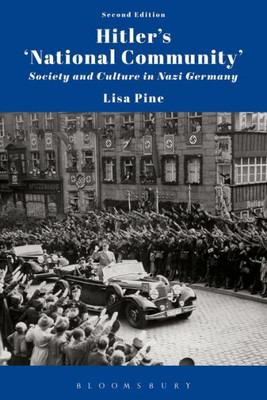 Hitler'S 'National Community': Society And Culture In Nazi Germany