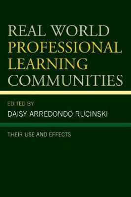 Real World Professional Learning Communities: Their Use And Effects