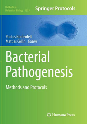 Bacterial Pathogenesis: Methods And Protocols (Methods In Molecular Biology, 1535)