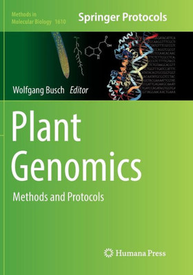 Plant Genomics: Methods And Protocols (Methods In Molecular Biology, 1610)