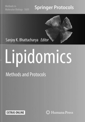 Lipidomics: Methods And Protocols (Methods In Molecular Biology, 1609)