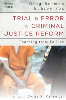 Trial And Error In Criminal Justice Reform: Learning From Failure (Urban Institute Press)