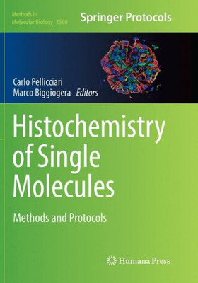 Histochemistry Of Single Molecules: Methods And Protocols (Methods In Molecular Biology, 1560)