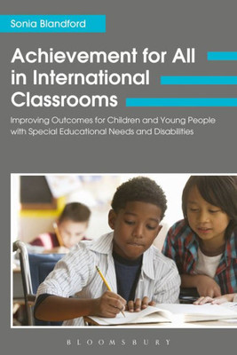 Achievement For All In International Classrooms: Improving Outcomes For Children And Young People With Special Educational Needs And Disabilities