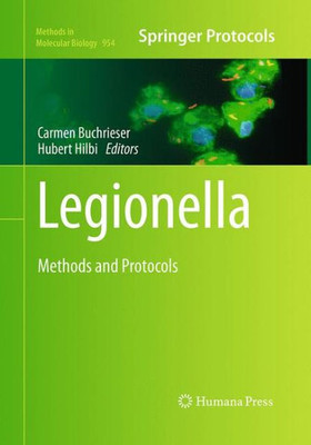 Legionella: Methods And Protocols (Methods In Molecular Biology, 954)