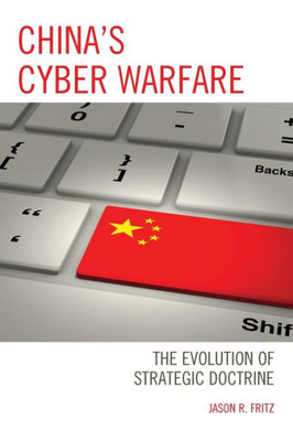 China'S Cyber Warfare: The Evolution Of Strategic Doctrine