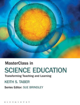 Masterclass In Science Education: Transforming Teaching And Learning