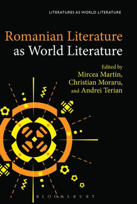 Romanian Literature As World Literature (Literatures As World Literature)