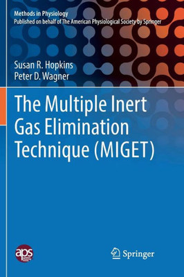 The Multiple Inert Gas Elimination Technique (Miget) (Methods In Physiology)