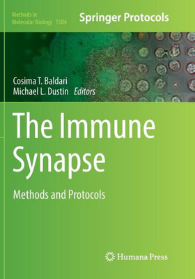 The Immune Synapse: Methods And Protocols (Methods In Molecular Biology, 1584)