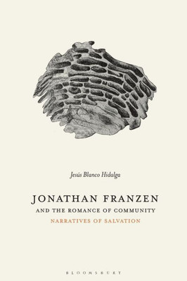 Jonathan Franzen And The Romance Of Community: Narratives Of Salvation