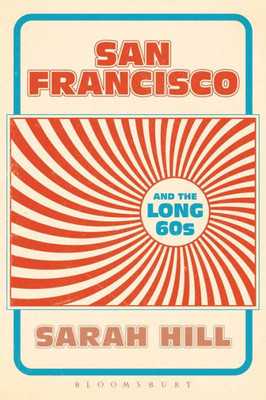 San Francisco And The Long 60S