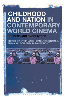 Childhood And Nation In Contemporary World Cinema: Borders And Encounters