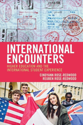 International Encounters: Higher Education And The International Student Experience