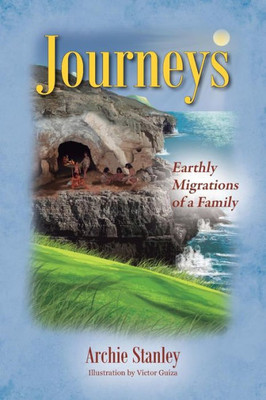 Journeys: Earthly Migrations Of A Family