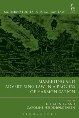 Marketing And Advertising Law In A Process Of Harmonisation (Modern Studies In European Law)