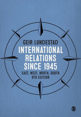 International Relations Since 1945: East, West, North, South