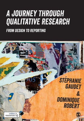 A Journey Through Qualitative Research: From Design To Reporting