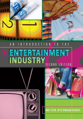 An Introduction To The Entertainment Industry: Second Edition